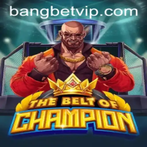TheBeltOfChampion: Unveiling the Ultimate Gaming Experience with Bangbet